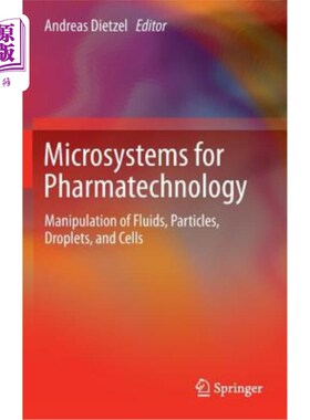 海外直订Microsystems for Pharmatechnology: Manipulation of Fluids, Particles, Droplets,  制药技术用微系统：流体、颗