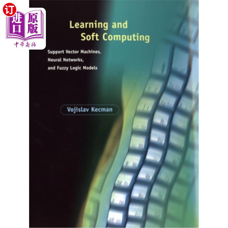 海外直订Learning and Soft Computing: Support Vector Machines, Neural Networks, and Fuzzy 学习与软计算:支持向量机、