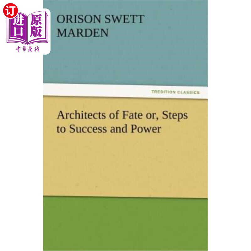 海外直订Architects of Fate Or, Steps to Success and Power 命运的建筑师，通往成功和权力的阶梯