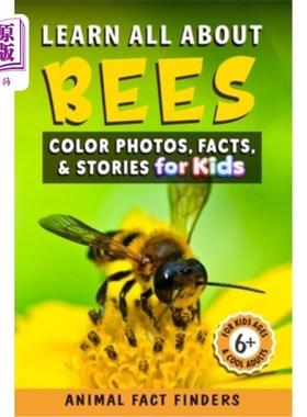 海外直订Learn All About Bees: Color Photos, Facts, and Stories for Kids 了解蜜蜂:儿童彩色照片，事实和故事