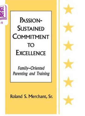 海外直订Passion-Sustained Commitment to Excellence: Family-Oriented Parenting and Traini 激情持续追求卓越：以家庭为