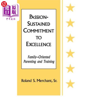 海外直订Passion-Sustained Commitment to Excellence: Family-Oriented Parenting and Traini 激情持续追求卓越：以家庭为