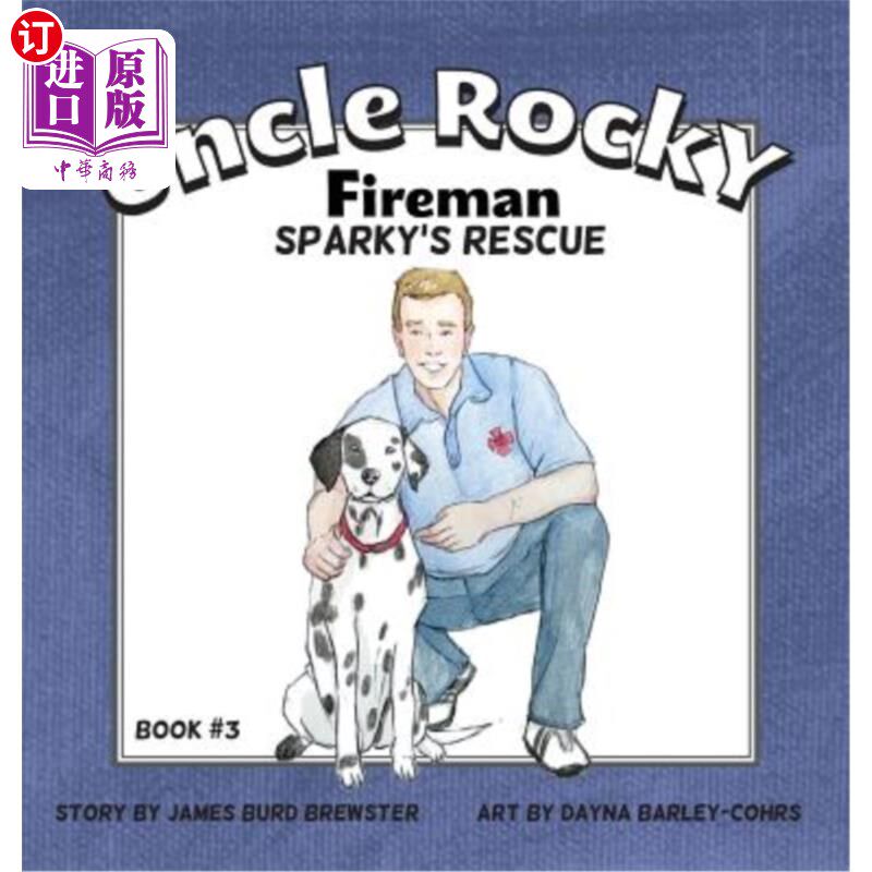 海外直订Uncle Rocky, Fireman #3 Sparky's Rescue 洛基叔叔，消防员#3斯巴基的营救