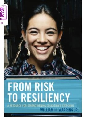 海外直订From Risk to Resiliency: A Resource for Strengthening Education's Stepchild 从风险到弹性：加强教育继子女的资源