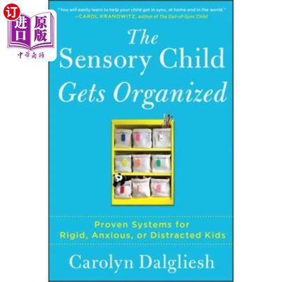 海外直订The Sensory Child Gets Organized: Proven Systems for Rigid, Anxious, or Distract 感官儿童变得有条理：为僵硬