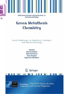 海外直订Green Metathesis Chemistry: Great Challenges in Synthesis, Catalysis and Nanotec 绿色复分解化学:合成、催化