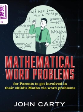 海外直订Mathematical Word Problems: For Parents to get involved in their child's Maths v 数学单词问题：让家长通过单