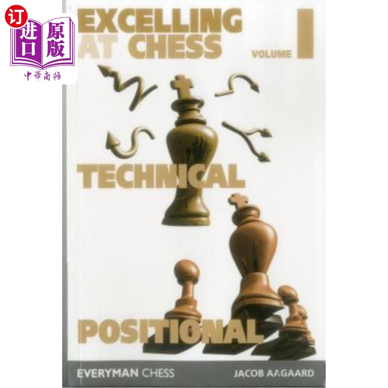 海外直订Excelling at Chess Volume 1. Technical and Positional 擅长国际象棋第一卷。技术和位置