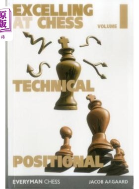 海外直订Excelling at Chess Volume 1. Technical and Positional 擅长国际象棋第一卷。技术和位置