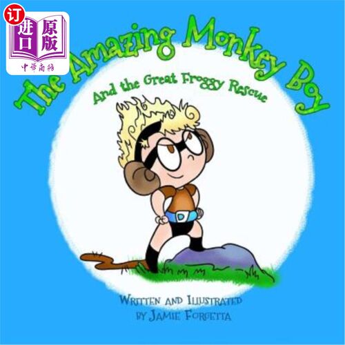 海外直订The Amazing Monkey Boy: & The Great Froggy Rescue 神奇的猴子男孩:和伟大的青蛙救援