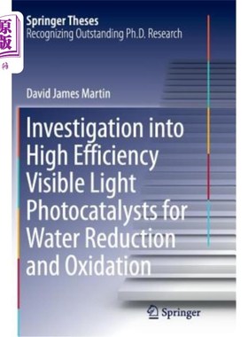 海外直订Investigation Into High Efficiency Visible Light Photocatalysts for Water Reduct 高效可见光水还原氧化催化剂