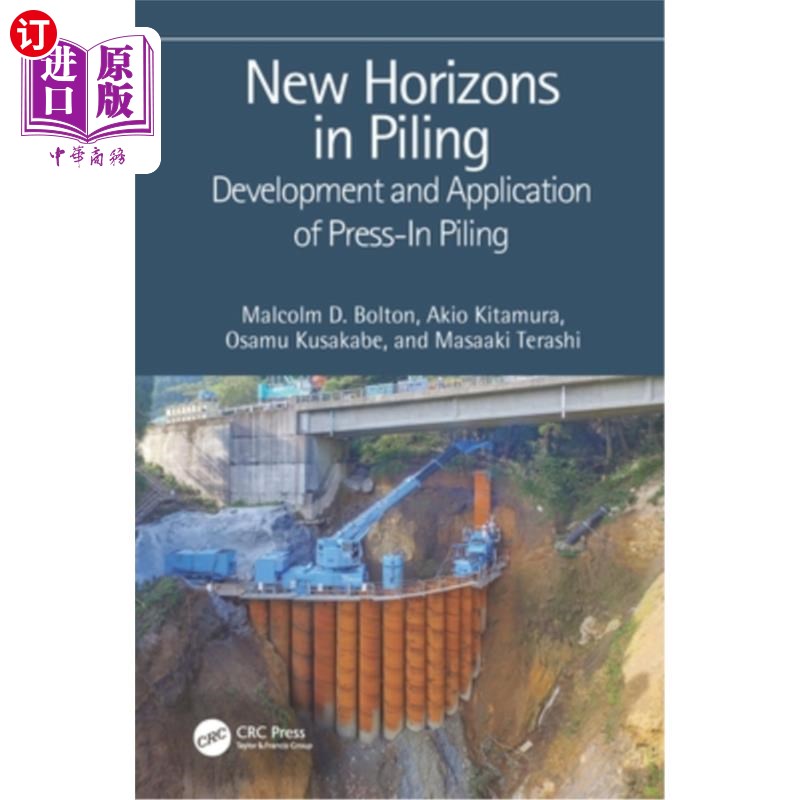 海外直订New Horizons in Piling: Development and Application of Press-in Piling 桩工新视野:压入桩的发展与应用