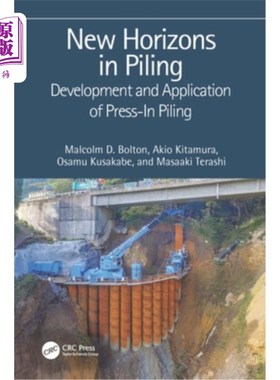 海外直订New Horizons in Piling: Development and Application of Press-in Piling 桩工新视野:压入桩的发展与应用