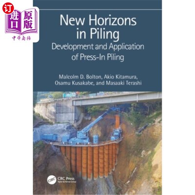 海外直订New Horizons in Piling: Development and Application of Press-in Piling 桩工新视野:压入桩的发展与应用