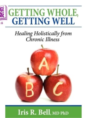 海外直订医药图书Getting Whole, Getting Well: Healing Holistically from Chronic Illness 康复：从慢性病中整体治愈