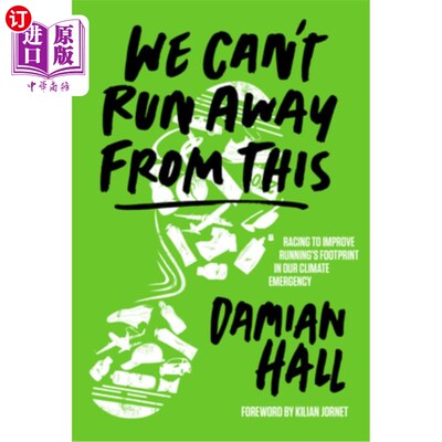 海外直订We Can't Run Away from This: Racing to Improve Running's Footprint in Our Climat 我们不能逃避这个:在我们的