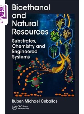 海外直订医药图书Bioethanol and Natural Resources: Substrates, Chemistry and Engineered Systems 生物乙醇和自然资源: