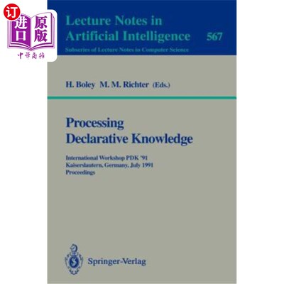 海外直订Processing Declarative Knowledge: International Workshop Pdk '91, Kaiserslautern 处理陈述性知识：国际研讨会