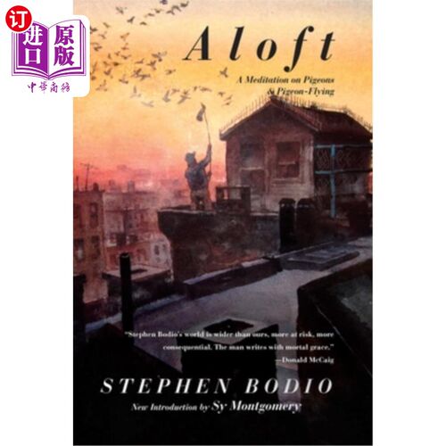 海外直订Aloft: A Meditation on Pigeons & Pigeon-Flying 高空：对鸽子和鸽子飞行的沉思