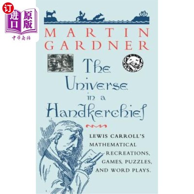 海外直订The Universe in a Handkerchief: Lewis Carroll S Mathematical Recreations, Games, 手帕中的宇宙：刘易斯·卡罗