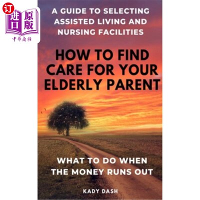 海外直订医药图书How to find care for your elderly parent: A guide to selecting assisted living a 如何找到照顾你年迈