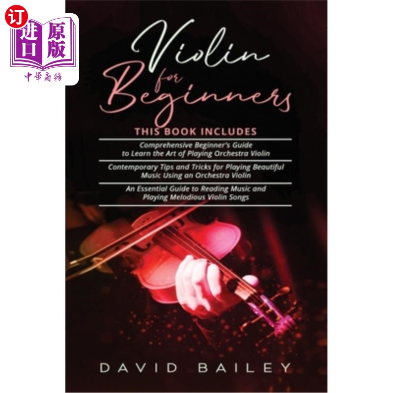 海外直订Violin for Beginners: 3 in 1- Beginner's Guide+ Contemporary Tips and Tricks+ An 初学者小提琴:3合1-初学者指