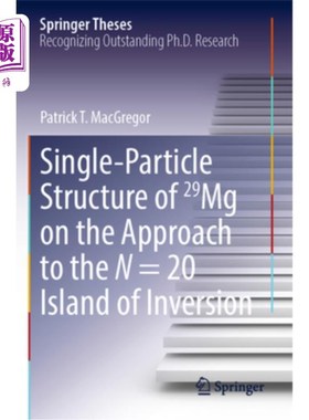 海外直订Single-Particle Structure of 29mg on the Approach to the N = 20 Island of Invers Single-Par
