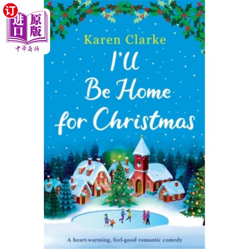 海外直订I'll Be Home for Christmas: A heartwarming feel good romantic comedy 我将回家过圣诞节：一部温馨的浪漫喜剧