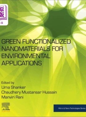 海外直订Green Functionalized Nanomaterials for Environmental Applications 绿色功能化纳米材料的环境应用