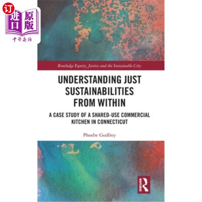 海外直订Understanding Just Sustainabilities from Within: A Case Study of a Shared-Use Co 从内部理解可持续发展:康涅