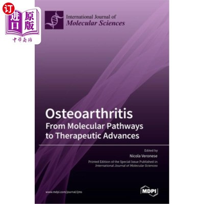 海外直订Osteoarthritis: From Molecular Pathways to Therapeutic Advances 骨关节炎:从分子途径到治疗进展