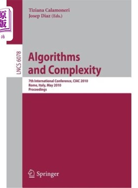 海外直订Algorithms and Complexity: 7th International Conference, Ciac 2010, Rome, Italy, 算法与复杂性：第七届国际会