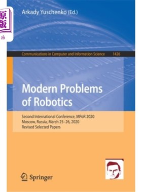 海外直订Modern Problems of Robotics: Second International Conference, Mpor 2020, Moscow, 现代机器人问题:第二届国际