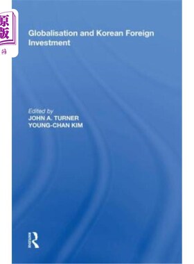 海外直订Globalisation and Korean Foreign Investment 《全球化与韩国对外投资