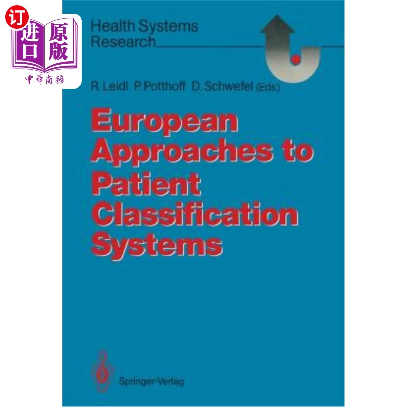 海外直订医药图书European Approaches to Patient Classification Systems: Methods and Applications  欧洲患者分类系统方