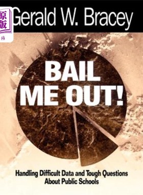 海外直订Bail Me Out! an Educator's Guide to Handling Difficult Data and Tough Questions  保释我！关于处理公立学校的困难