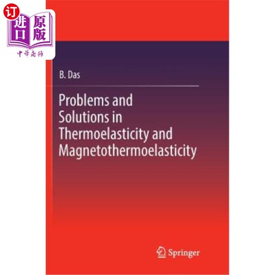 海外直订Problems and Solutions in Thermoelasticity and Magneto-Thermoelasticity 热弹性与磁热弹性的问题与解决