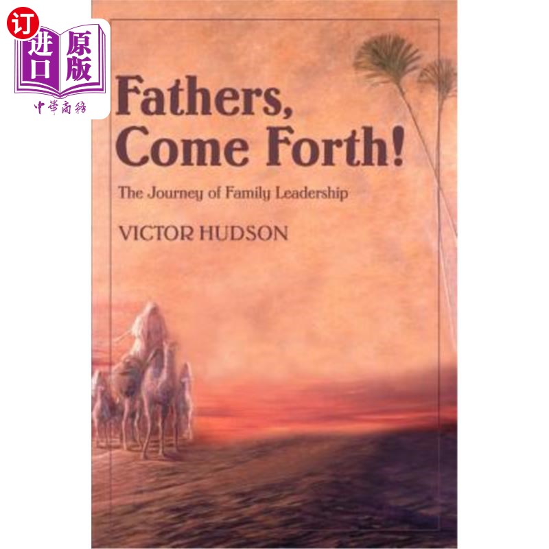海外直订Fathers, Come Forth!: The Journey of Family Leadership 父亲,出来!:家庭领导之旅