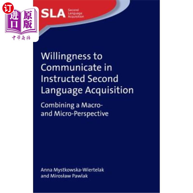 海外直订Willingness to Communicate in Instructed Second Language Acquisition: Combining  第二语言习得中的沟通意愿：