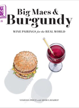 海外直订Big Macs & Burgundy: Wine Pairings for the Real World 巨无霸与勃艮第:现实世界的葡萄酒搭配