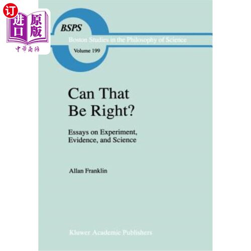 海外直订Can That Be Right?: Essays on Experiment, Evidence, and Science 这是对的吗关于实验、证据和科学的论文