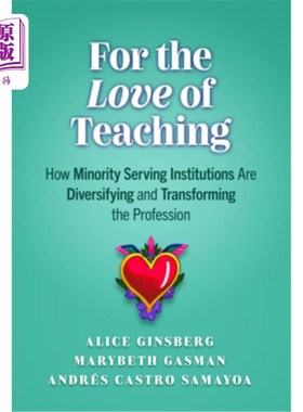 海外直订For the Love of Teaching: How Minority Serving Institutions Are Diversifying and 为了对教学的热爱:少数服务
