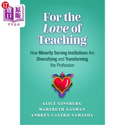 海外直订For the Love of Teaching: How Minority Serving Institutions Are Diversifying and 为了对教学的热爱:少数服务
