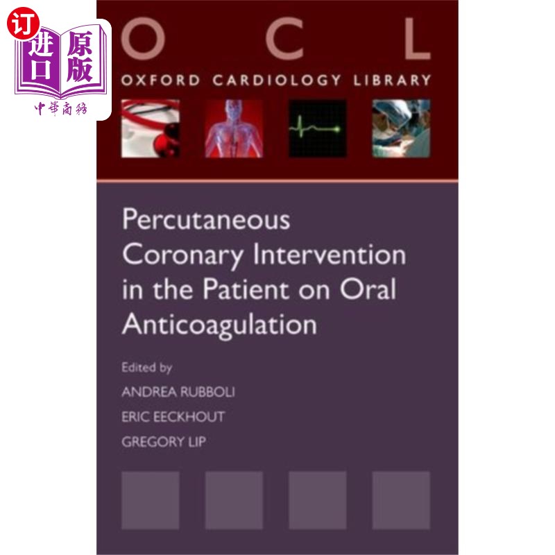海外直订医药图书Percutaneous Coronary Intervention in the Patient on Oral Anticoagulation 经皮冠状动脉介入治疗患者