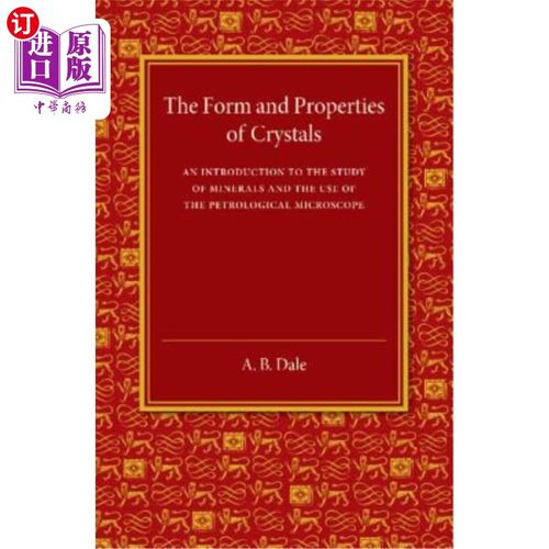 海外直订The Form and Properties of Crystals: An Introduction to the Study of Minerals an 晶体的形态和性质：矿物研究和岩