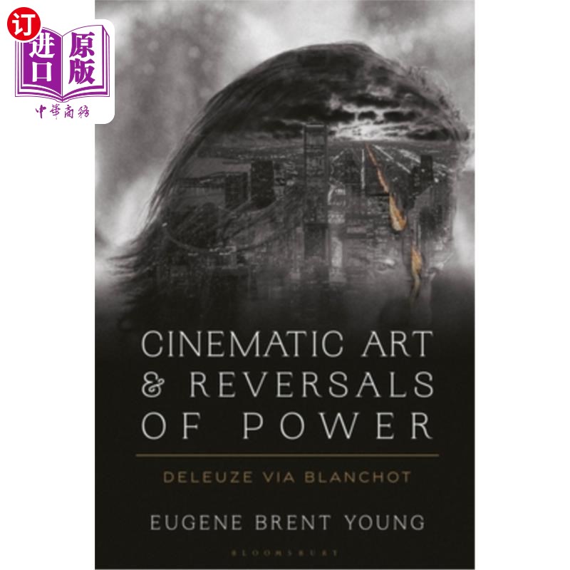 海外直订Cinematic Art and Reversals of Power: Deleuze Via Blanchot 电影艺术与权力的逆转:德勒兹与布兰肖