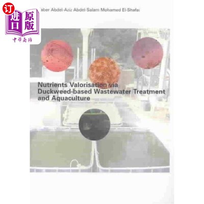 海外直订Nutrients Valorisation via Duckweed-based Wastew... 通过浮萍为基础的废水处理和水产养殖的营养价值
