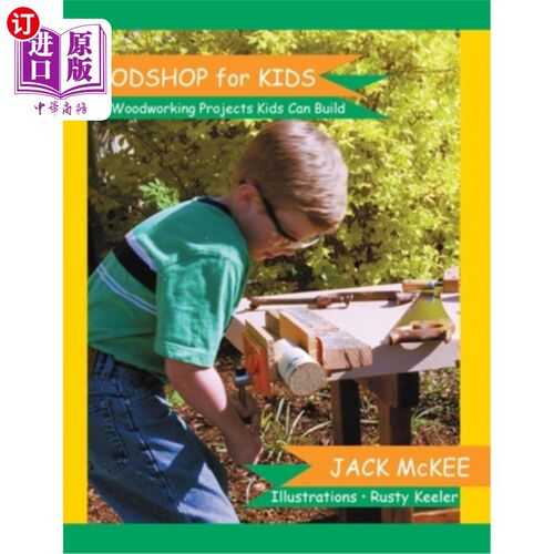 海外直订Woodshop for Kids: 52 Woodworking Projects Kids can Build 儿童木工店：儿童可建造52个木工项目