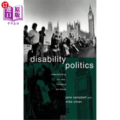 海外直订Disability Politics: Understanding Our Past, Changing Our Future 残疾政治：了解我们的过去，改变我们的未来