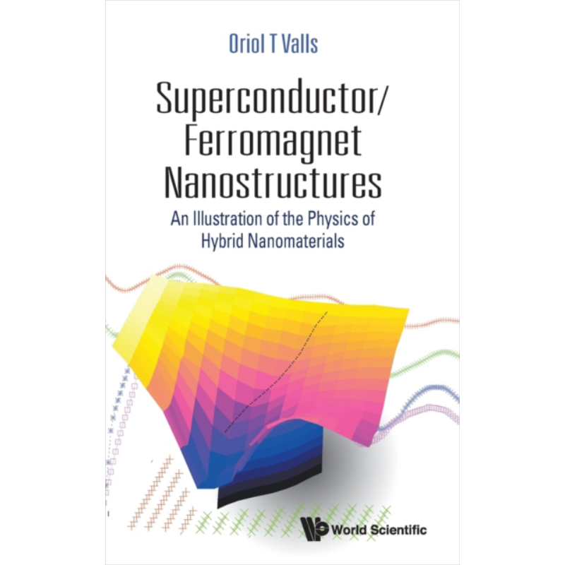 超导体/铁磁纳米结构 复合纳米材料的物理说明 Superconductor/ferromagnet Nanostructures 英文原版 Oriol T Valls【中商原